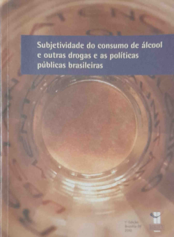 Subjetividade Do Consumo De Alcool E Outras Droggas E As Politicas Publicas Brasileiras