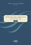 Escritores Pernambucanos Do Seculo Xix - Tomo 1
