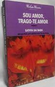 Sou Amor Trago-te Amor V.01 - Pelo Espirito Sathya Sai Baba
