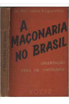 Maconaria No Brasil - orientacao para os catolicos