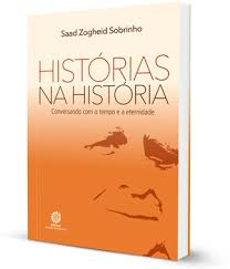 Historias Na Historia - Conversando Com O Tempo E A Eternidade