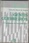 Gentis Guerreiros - O Indianismo De Goncalves Dias