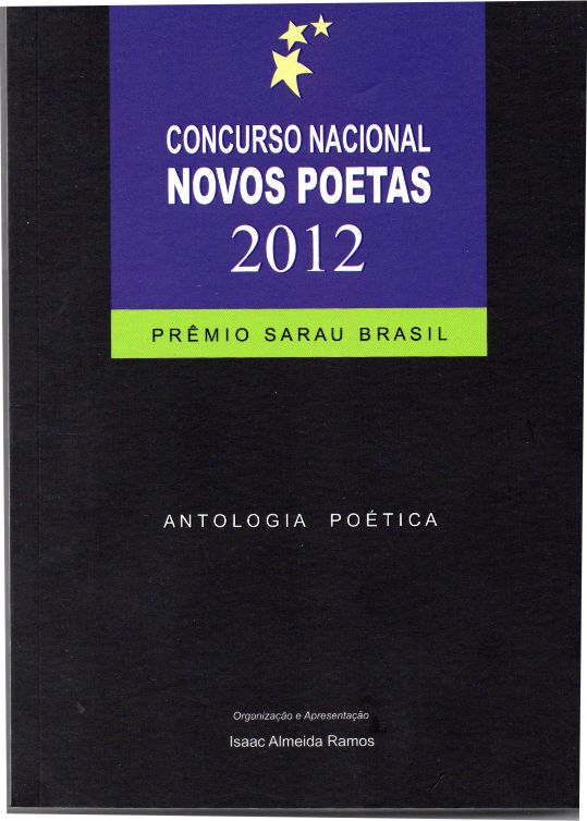 Concurso Nacional Novos Poetas 2012 - Premio Sarau Brasil - Antologia Poetica