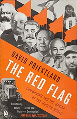 The Red Flag - Communism And The Making Of The Modern World