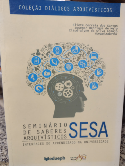 Seminario De Saberes Arquivisticos Sesa - Interfaces Do Aprendizado Da Universidade