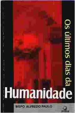 Os Ultimos Dias Da Humanidade