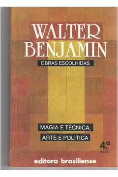 Magia E Tecnica, Arte E Politica - ensaios sobre literatura e historia da cultura