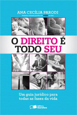 O Direito E Todo Seu - Um Guia Juridico Para Todas As Fases Da Vida