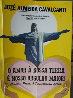 O Amor A Nossa Terra E Nosso Orgulho Maior -cronicas Poemas & Personalidades Do Vale V. 1
