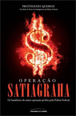 Operacao Satiagraha - Os Bastidores Da Maior Operacao Ja Feita Pela Policia Federal