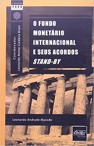 O Fundo Monetário Internacional e Seus Acordos Stand By