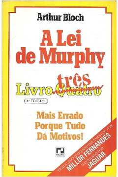 A Lei De Murphy Livro Tres - Mais Errado Porque Tudo Da Motivos