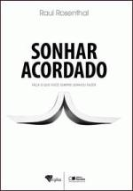 Sonhar Acordado - Faca O Que Voce Sempre Sonhou Fazer