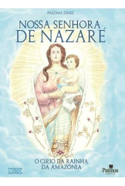 Nossa Senhora De Nazare - O Cirio Da Rainha Da Amazonia