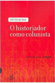 O Historiador Como Colunista