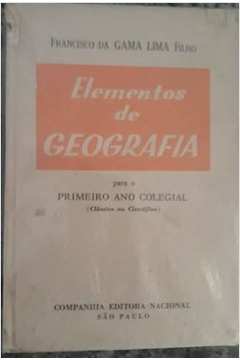Elementos de Geografia Para o Primeiro Ano Colegial - Clássico ou Científico