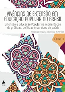 Vivencias De Extensao Em Educacao Popular No Brasil v. 03