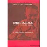 Padre Romano Profeta Da Libertacao Operaria - A Saudade Que Impulsiona