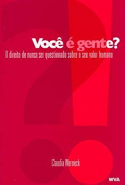 Voce E Gente? - O Direito De Nunca Ser Questionao Sobre O Seu Valor Humano - Inclui Cd
