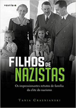 Filhos De Nazistas - Os Impressionantes Retratos De Familia Da Elite Do Nazismo