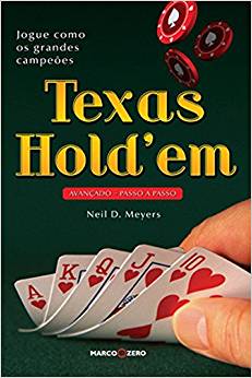 Texas Hold'em - Avancado Passo A Passo - Jogue Como Os Grandes Campeoes