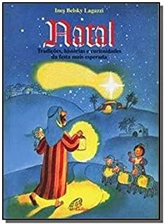 Natal Tradicoes Historias E Curiosidades Da Festa Mais Esperada