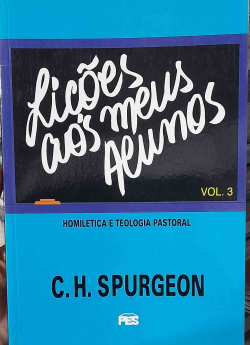 Licoes Aos Meus Alunos - Homiletica E Teologia Pastoral V. 03
