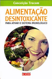 Alimentacao Desintoxicante Para Ativar O Sistema Imunologico