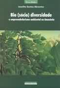 Bio (socio) Diversidade E Empreendedorismo Ambiental Na Amazonia