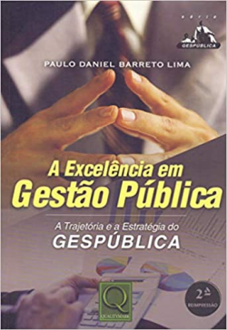 A Excelencia Em Gestao Publica - A Trajetoria E A Estrategia Do Gespublica