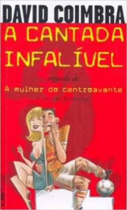 A Cantada Infalivel - A Mulher Do Centroavante