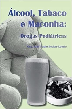 Alcool Tabaco E Maconha - Drogas Pediatricas