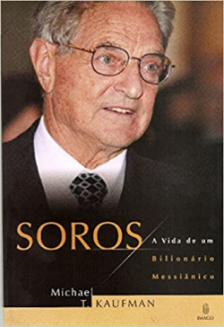 Soros - A Vida De Um Bilionario Messianico