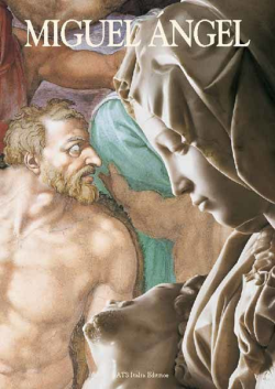 Michel Angel - Pintor Escultor Y Arquitecto - Los Caminos Del Arte