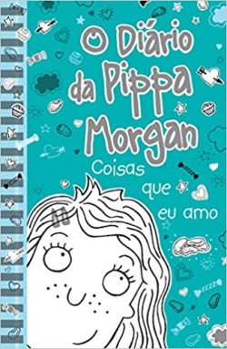 O Diario Da Pippa Morgan - Coisas Que Eu Amo