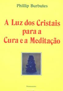 A Luz Dos Cristais Para A Cura E A Meditacao