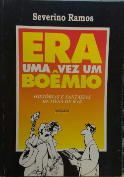 Era Uma Vez Um Boemio - Historias E Fantasias De Mesa De Bar - Autografado