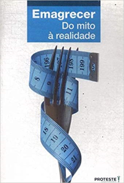 Emagrecer Do Mito A Realidade