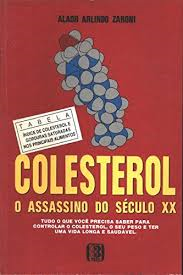 Colesterol - O Assassino Do Seculo Xx