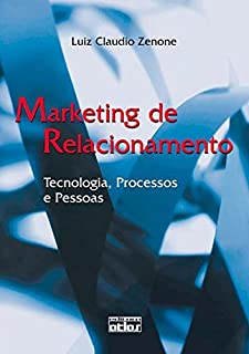 Marketing De Relacionamento - Tecnologia Processos E Pessoas