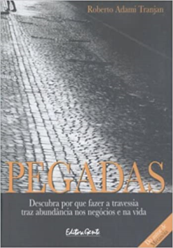 Pegadas - Descubra Por Que Fazer A Travessia Traz Abundancia Nos Negocios E Na Vida