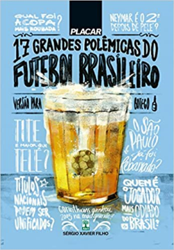 17 Grandes Polemicas Do Futebol Brasileiro - Versao Para Boteco