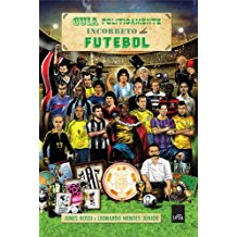 Guia Politicamente Incorreto Do Futebol