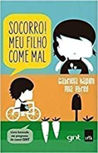 Socorro! Meu Filho Come Mal
