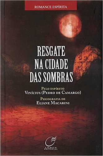 Resgate na cidade das sombras pelo espirito Vinícius pedro de camargo