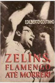Zelins Flamengo Ate Morrer - Autografado