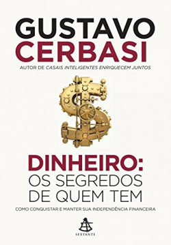 Dinheiro - Os Segredos De Quem Tem