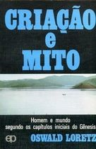 Criacao E Mito - Homem E Mundo Segundo Os Capitulos Iniciais Do Genesis