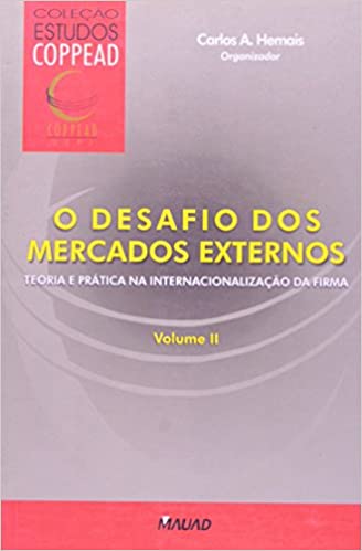 O Desafio dos Mercados Externos - teoria e pratica na internacionalizacao da firma v. 02