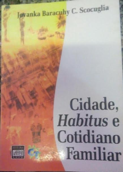 Cidade Habitus E Cotidiano Familiar